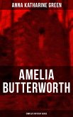 AMELIA BUTTERWORTH - Complete Mystery Series (eBook, ePUB)