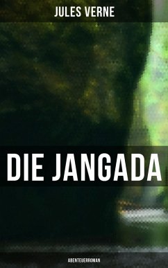 Die Jangada: Abenteuerroman (eBook, ePUB) - Verne, Jules