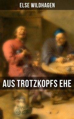 Aus Trotzkopfs Ehe (eBook, ePUB) - Wildhagen, Else