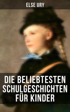 Die beliebtesten Schulgeschichten für Kinder (eBook, ePUB) - Ury, Else