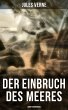 Der Einbruch des Meeres: Abenteuerroman... - Bild 1