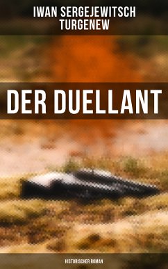 Der Duellant: Historischer Roman (eBook, ePUB) - Turgenew, Iwan Sergejewitsch