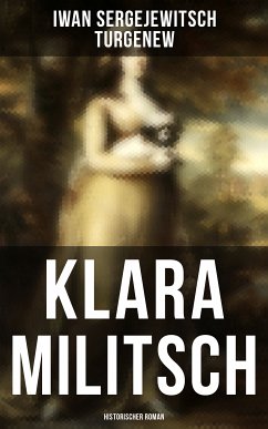 Klara Militsch: Historischer Roman (eBook, ePUB) - Turgenew, Iwan Sergejewitsch