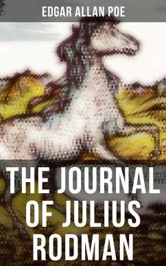 THE JOURNAL OF JULIUS RODMAN (eBook, ePUB) - Poe, Edgar Allan