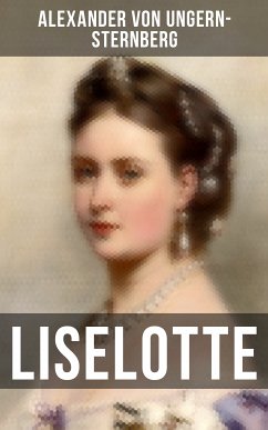 Liselotte (eBook, ePUB) - von Ungern-Sternberg, Alexander