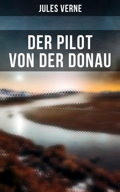 Der Pilot von der Donau (eBook, ePUB) - Verne, Jules