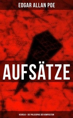 Aufsätze: Heureka + Die Philosophie der Komposition (eBook, ePUB) - Poe, Edgar Allan