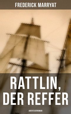 Rattlin, der Reffer: Abenteuerroman (eBook, ePUB) - Marryat, Frederick