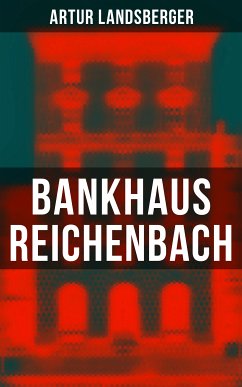 Bankhaus Reichenbach (eBook, ePUB) - Landsberger, Artur