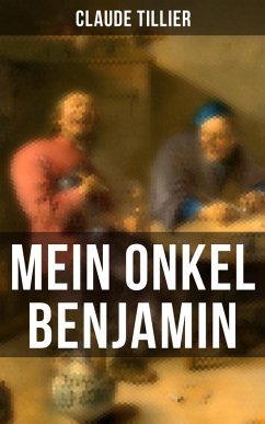 Mein Onkel Benjamin (eBook, ePUB) - Tillier, Claude