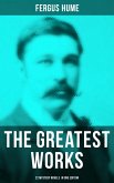 The Greatest Works of Fergus Hume - 22 Mystery Novels in One Edition (eBook, ePUB)