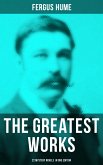 The Greatest Works of Fergus Hume - 22 Mystery Novels in One Edition (eBook, ePUB)