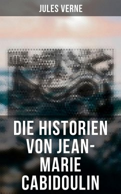 Die Historien von Jean-Marie Cabidoulin (eBook, ePUB) - Verne, Jules