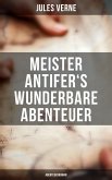 Meister Antifer's wunderbare Abenteuer: Abenteuerroman (eBook, ePUB)