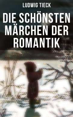 Die schönsten Märchen der Romantik (eBook, ePUB) - Tieck, Ludwig
