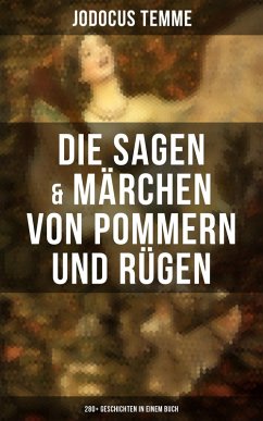 Die Sagen & Märchen von Pommern und Rügen: 280+ Geschichten in einem Buch (eBook, ePUB) - Temme, Jodocus
