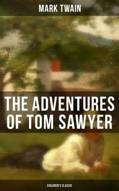 THE ADVENTURES OF TOM SAWYER (Children's Classic) (eBook, ePUB) - Twain, Mark