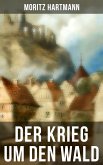 Der Krieg um den Wald (eBook, ePUB)