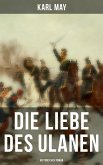 Die Liebe des Ulanen: Historischer Roman (eBook, ePUB) Die Liebe des Ulanen: Historischer Roman (eBook, ePUB)