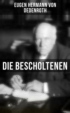 Die Bescholtenen (eBook, ePUB) - Dedenroth, Eugen Hermann Von