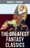 The Greatest Fantasy Classics of Robert E. Howard (eBook, ePUB)