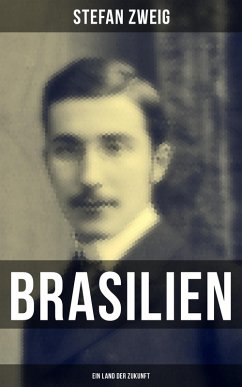 Brasilien: Ein Land der Zukunft (eBook, ePUB) - Zweig, Stefan