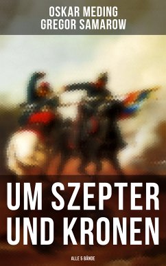 Um Szepter und Kronen (Alle 5 Bände) (eBook, ePUB) - Meding, Oskar; Samarow, Gregor