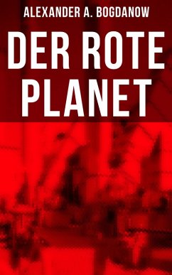 Der rote Planet (eBook, ePUB) - Bogdanow, Alexander A.