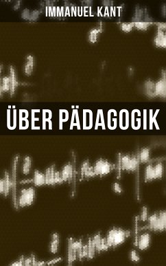 Über Pädagogik (eBook, ePUB) - Kant, Immanuel