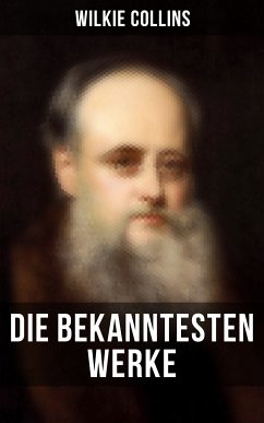 Die bekanntesten Werke von Wilkie Collins (eBook, ePUB) - Collins, Wilkie