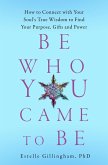 Be Who You Came to Be (eBook, ePUB)
