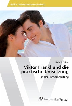 Viktor Frankl und die praktische Umsetzung - Pichler, Elisabeth