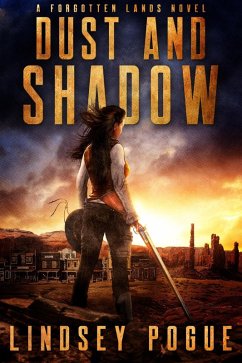 Dust and Shadow (Forgotten Lands, #1) (eBook, ePUB) - Pogue, Lindsey