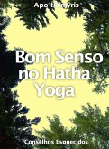 Bom Senso no Hatha Yoga: Conselhos Esquecidos (eBook, ePUB)