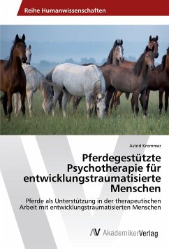 Pferdegestützte Psychotherapie für entwicklungstraumatisierte Menschen - Krommer, Astrid