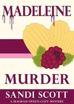 Madeleine Murder: A Seagrass Sweets Cozy Mystery (eBook, ePUB) - Scott, Sandi