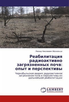 Reabilitaciya radioaktivno zagryaznennyh pochv: opyt i perspektivy - Moskal'chuk, Leonid Nikolaevich