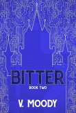 Bitter: Book Two (eBook, ePUB)