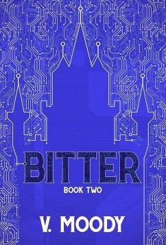 Bitter: Book Two (eBook, ePUB) - Moody, V.