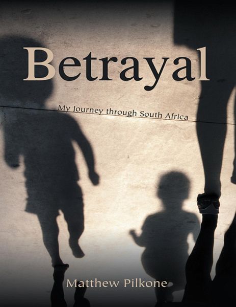 Betrayal: My Journey through South Africa (eBook, ePUB)