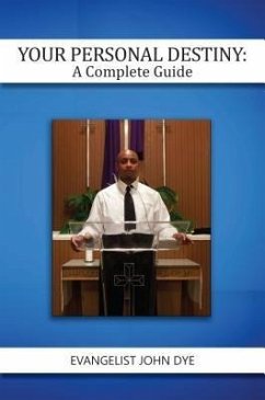 Your Personal Destiny (eBook, ePUB) - Dye, Evangelist John