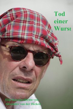 Tod einer Wurst (eBook, ePUB) - von der Decken, Alexander