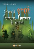 Storie di eroi: l'onore, l'amore le armi (eBook, ePUB)