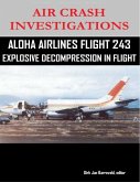 Air Crash Investigations - Aloha Airlines Flight 243 - Explosive Decompression in Flight (eBook, ePUB)