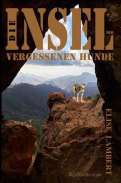 Die Insel der vergessenen Hunde (eBook, ePUB) - Lambert, Elise