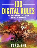 100 Digital Rules: Setting Guidelines to Explore Digital New Normal (eBook, ePUB)