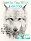 Out In the Wild Country: Four Historical Romance Novellas (eBook, ePUB)