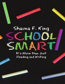 School Smart: It's More Than Just Reading and Writing (eBook, ePUB) School Smart: It's More Than Just Reading and Writing (eBook, ePUB)