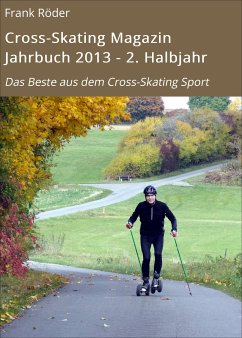 Cross-Skating Magazin Jahrbuch 2013 - 2. Halbjahr (eBook, ePUB) - Röder, Frank