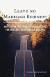 Leave No Marriage Behind!!! (eBook,... - Bild 1